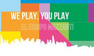 WE PLAY, YOU PLAY - EL EQUIPO MAZZANTI
